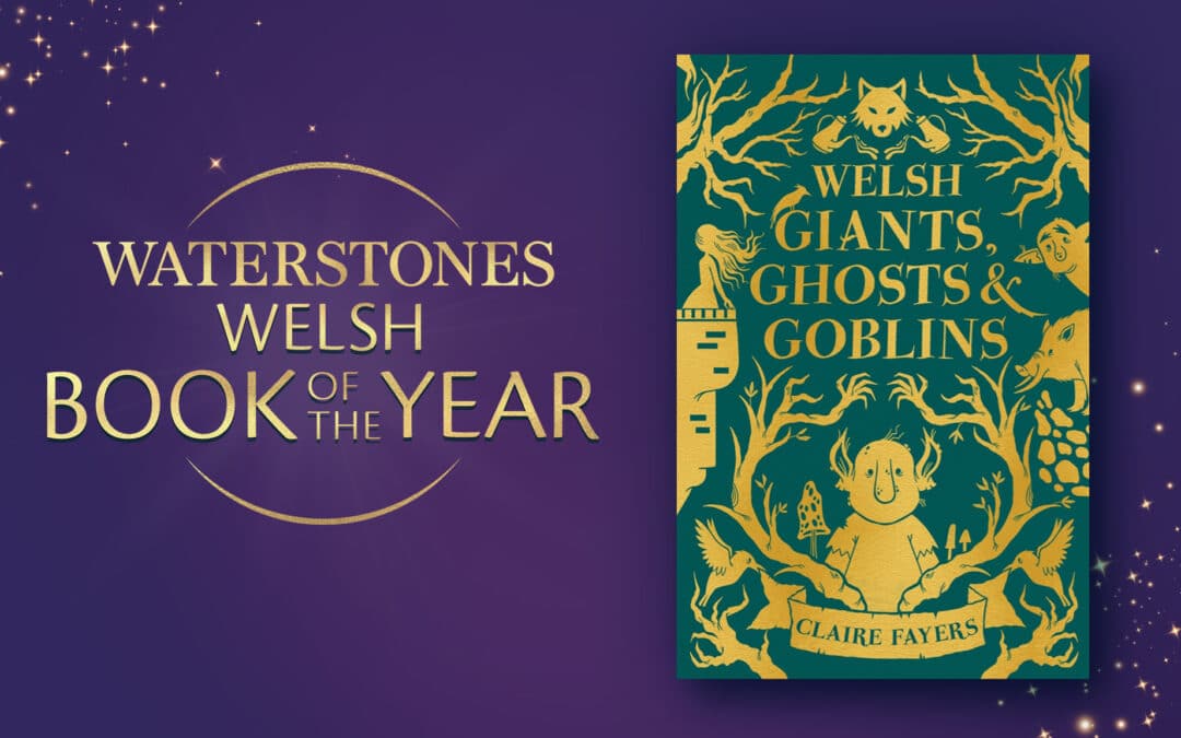 Welsh Giants, Ghosts and Goblins is Waterstones Welsh Book of the Year!